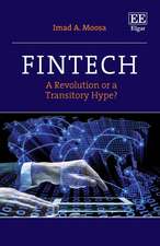 Fintech – A Revolution or a Transitory Hype?