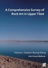 A Comprehensive Survey of Rock Art in Upper Tibet: Volume I