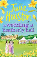 A Wedding at Heatherly Hall: A joyful and gripping cosy village romance