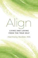 Align – Living and Loving from the True Self