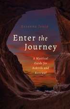 Enter the Journey – A Mystical Guide for Rebirth and Renewal