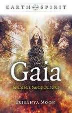 Earth Spirit – Gaia – Saving Her, Saving Ourselves