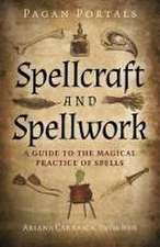 Pagan Portals – Spellcraft and Spellwork – A Guide to the Magical Practice of Spells