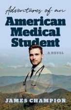 Adventures of an American Medical Student – A Novel