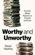 Worthy and Unworthy – How the Media Reports on Friends and Foes