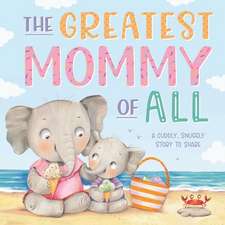 The Greatest Mommy of All