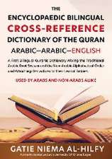 The Encyclopaedic Bilingual Cross- Reference Dictionary of the Quran