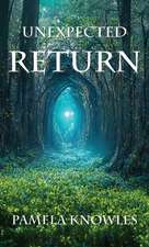 Knowles, P: Unexpected Return