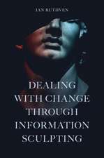 Dealing With Change Through Information Sculpting