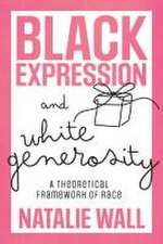 Black Expression and White Generosity – A Theoretical Framework of Race