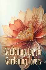 Gardening Log for Gardening Lovers