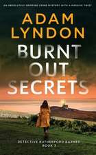 BURNT OUT SECRETS an absolutely gripping crime mystery with a massive twist