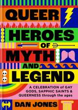 Jones, D: Queer Heroes of Myth and Legend