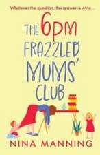 The 6pm Frazzled Mums' Club