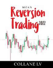 Mean Reversion Trading 2022: The Best Trading System that uses technical analysis to identify trading opportunities and Options Spreads