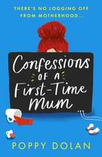 Dolan, P: Confessions of a First-Time Mum