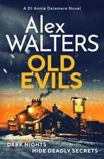 Old Evils: An absolutely unputdownable British detective series