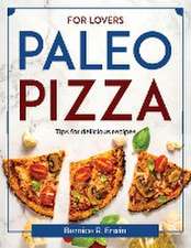 For lovers paleo pizza: Tips for delicious recipes