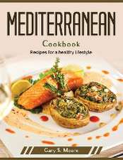 Mediterranean Cookbook: Recipes for a healthy lifestyle