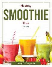 Healthy Smoothie Diet: For kids