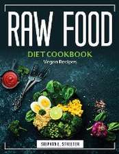 Raw Food Diet Cookbook: Vegan Recipes