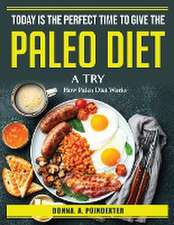 Today is the perfect time to give the Paleo diet a try: How Paleo Diet Works