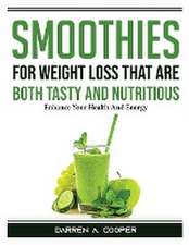 Smoothies for Weight Loss that are both tasty and nutritious: Enhance Your Health And Energy