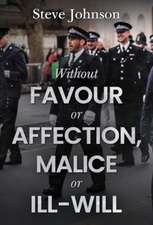 Johnson, S: Without Favour or Affection, Malice or Ill-Will