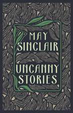 Sinclair, M: Uncanny Stories
