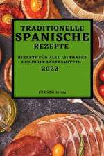 Mill, J: TRADITIONELLE SPANISCHE REZEPTE 2022