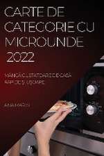 CARTE DE CATEGORIE CU MICROUNDE 2022