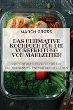 March Gross: ULTIMATIVE KOCHBUCH FÜR DIE VORBEREITUNG VON MA