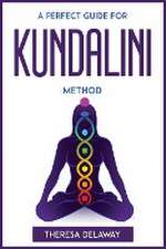 A PERFECT GUIDE FOR KUNDALINI METHOD