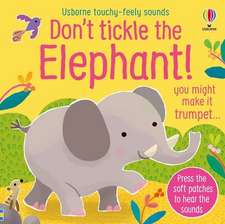 DONT TICKLE THE ELEPHANT