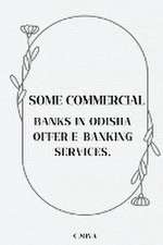 Some commercial banks in Odisha offer e-banking services.