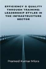 Efficiency & Quality Through Training: Leadership Styles in the Infrastructure Sector