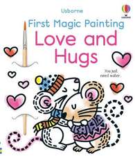 Wheatley, A: First Magic Painting Love and Hugs