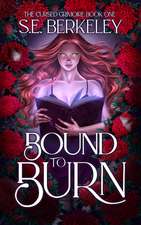 Bound to Burn: A steamy why choose romantasy