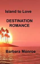 Island to Love: Destination Romance