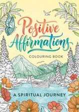 Positive Affirmations Colouring Book