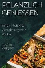 Pflanzlich Genießen