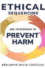 Ethical sequencing and intervening to prevent harm