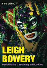 Leigh Bowery: Performative Costuming and Live Art