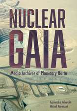 Nuclear Gaia: Media Archives of Planetary Harm