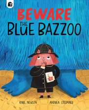 Beware The Blue Bazzoo