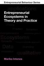 Entrepreneurial Ecosystems in Theory and Practice