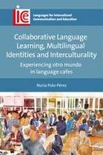 Collaborative Language Learning, Multilingual Identities and Interculturality