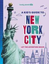 Lonely Planet Kids A Kid's Guide to New York City