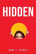 Rob T Perez: Hidden