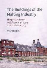 The Buildings of the Malting Industry – The production of malt from prehistory to the 21st century